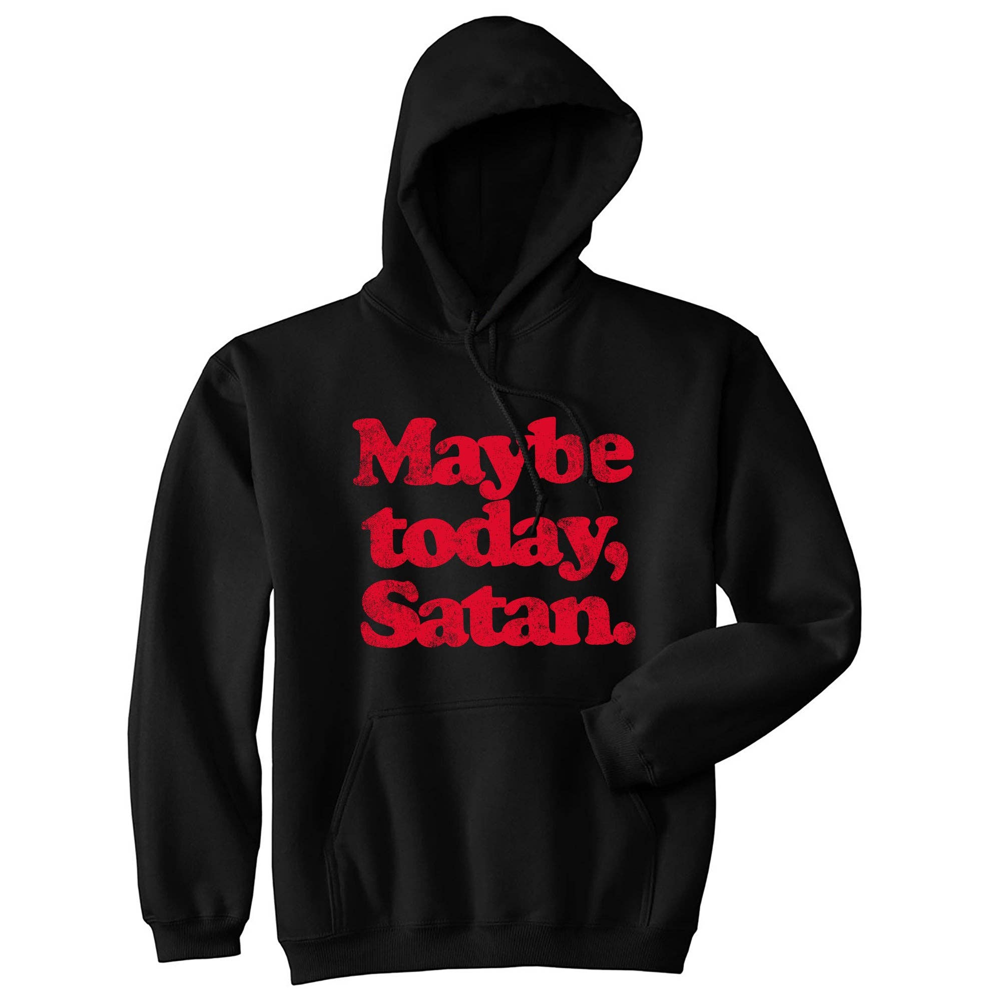 Maybe Today Satan - Adult & Kids T-Shirts, Sweatshirts & Hoodies apparel design preview 1