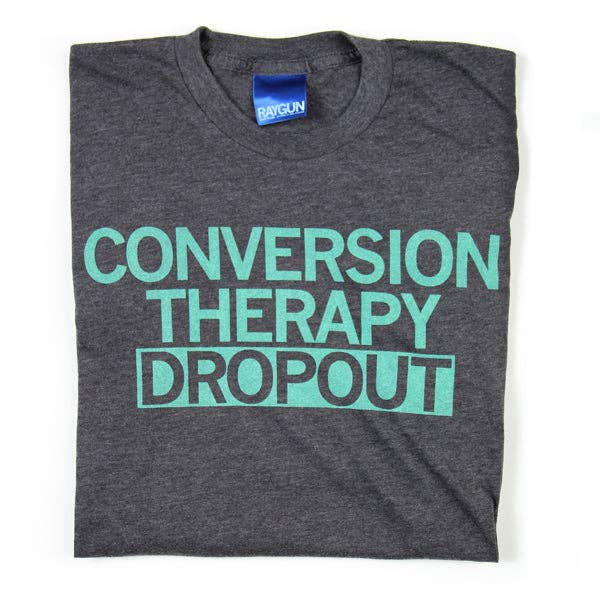 Conversion Therapy Dropout (R) - Adult & Kids T-Shirts, Sweatshirts & Hoodies apparel design preview 1