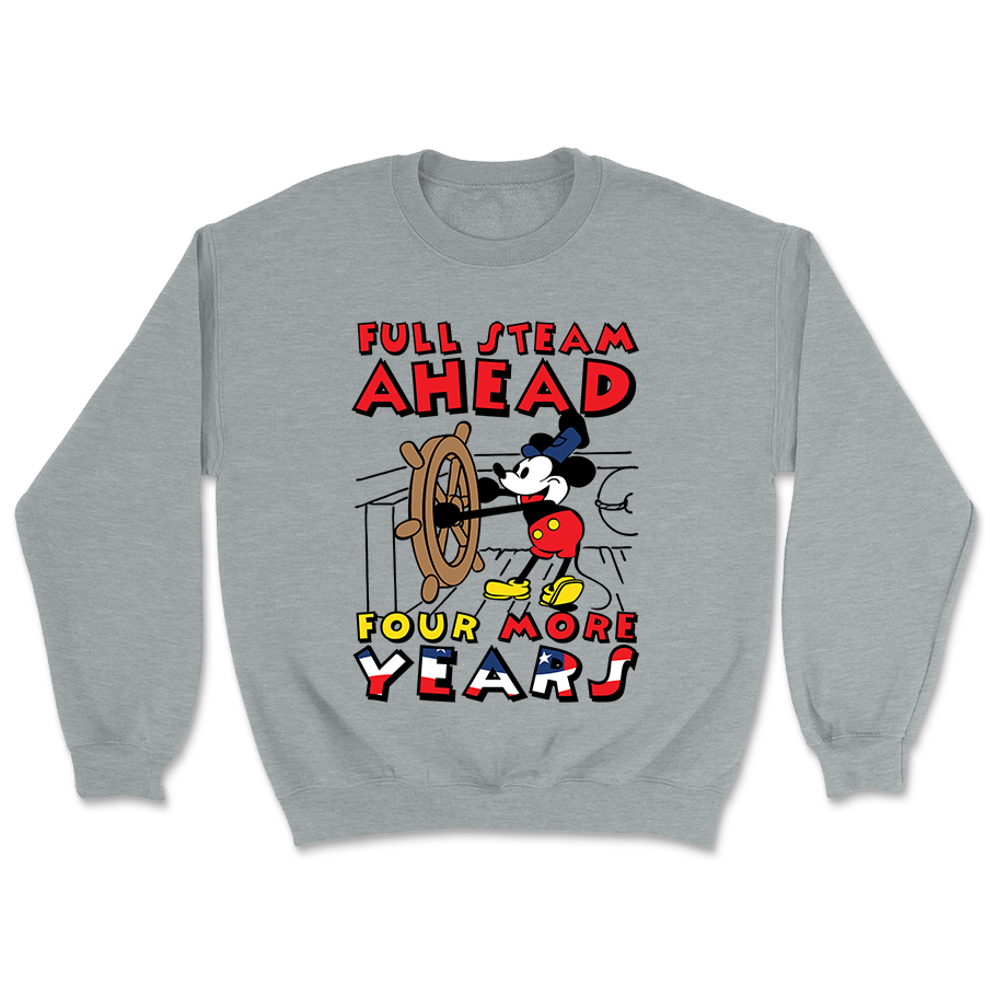 Full Steam Ahead Four More Years Crewneck 3246 - Adult & Kids T-Shirts, Sweatshirts & Hoodies apparel design preview 1