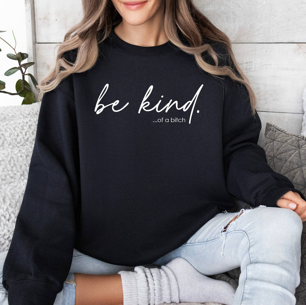 Be Kind of A Bitch Black, Funny - Adult & Kids T-Shirts, Sweatshirts & Hoodies apparel design preview 1