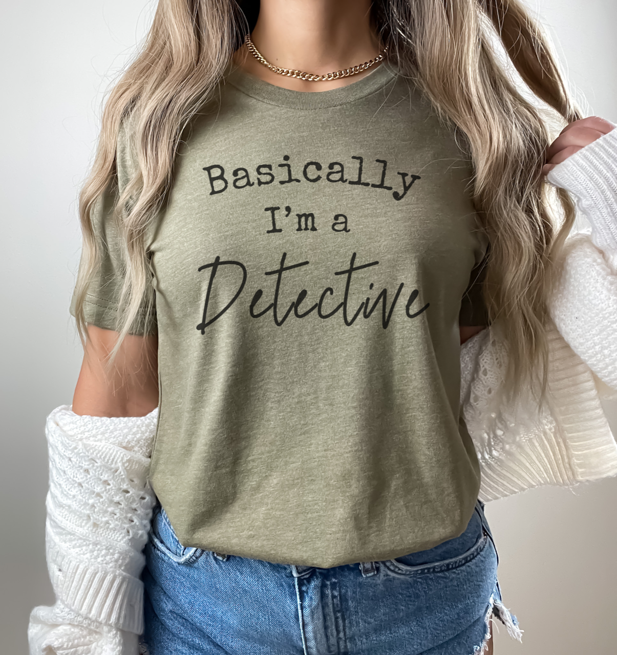 Basically I'm A Detective - Adult & Kids T-Shirts, Sweatshirts & Hoodies apparel design preview 1