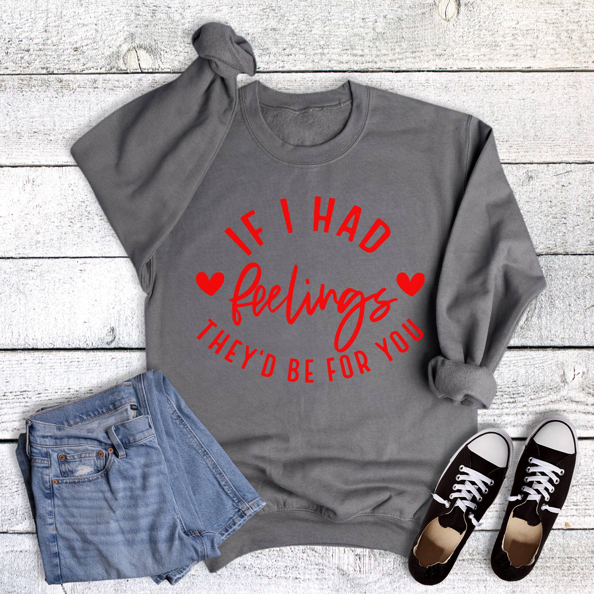 Valentine Funny If I Had Feelings - Adult & Kids T-Shirts, Sweatshirts & Hoodies apparel design preview 1