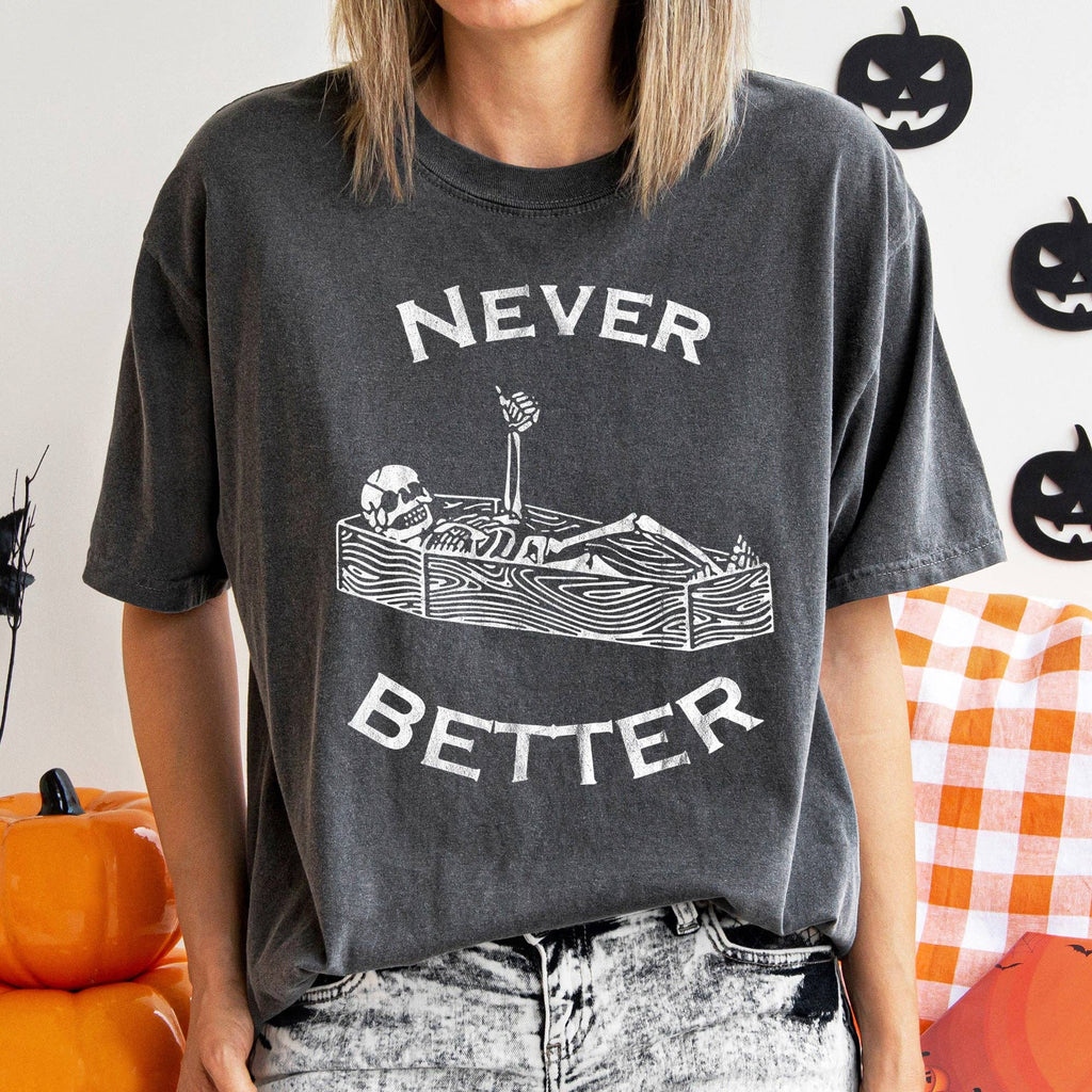 Never Better Skeleton Coffin Halloween White Print - Adult & Kids T-Shirts, Sweatshirts & Hoodies apparel design preview 1