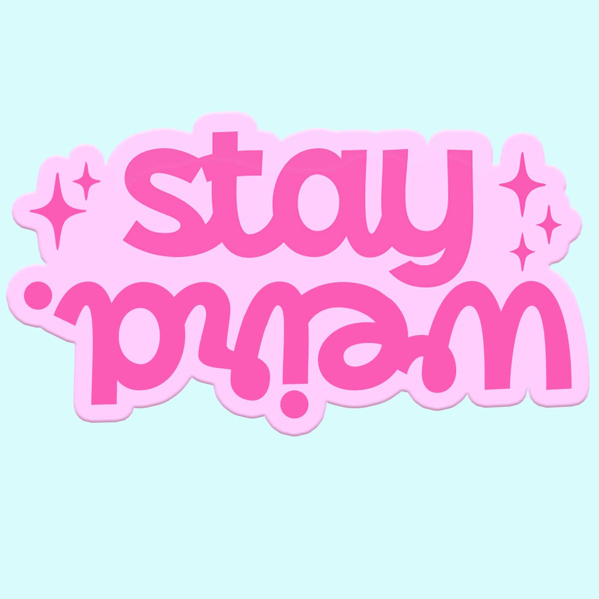 Stay Weird Sticker Decal, Funny - Adult & Kids T-Shirts, Sweatshirts & Hoodies apparel design preview 1