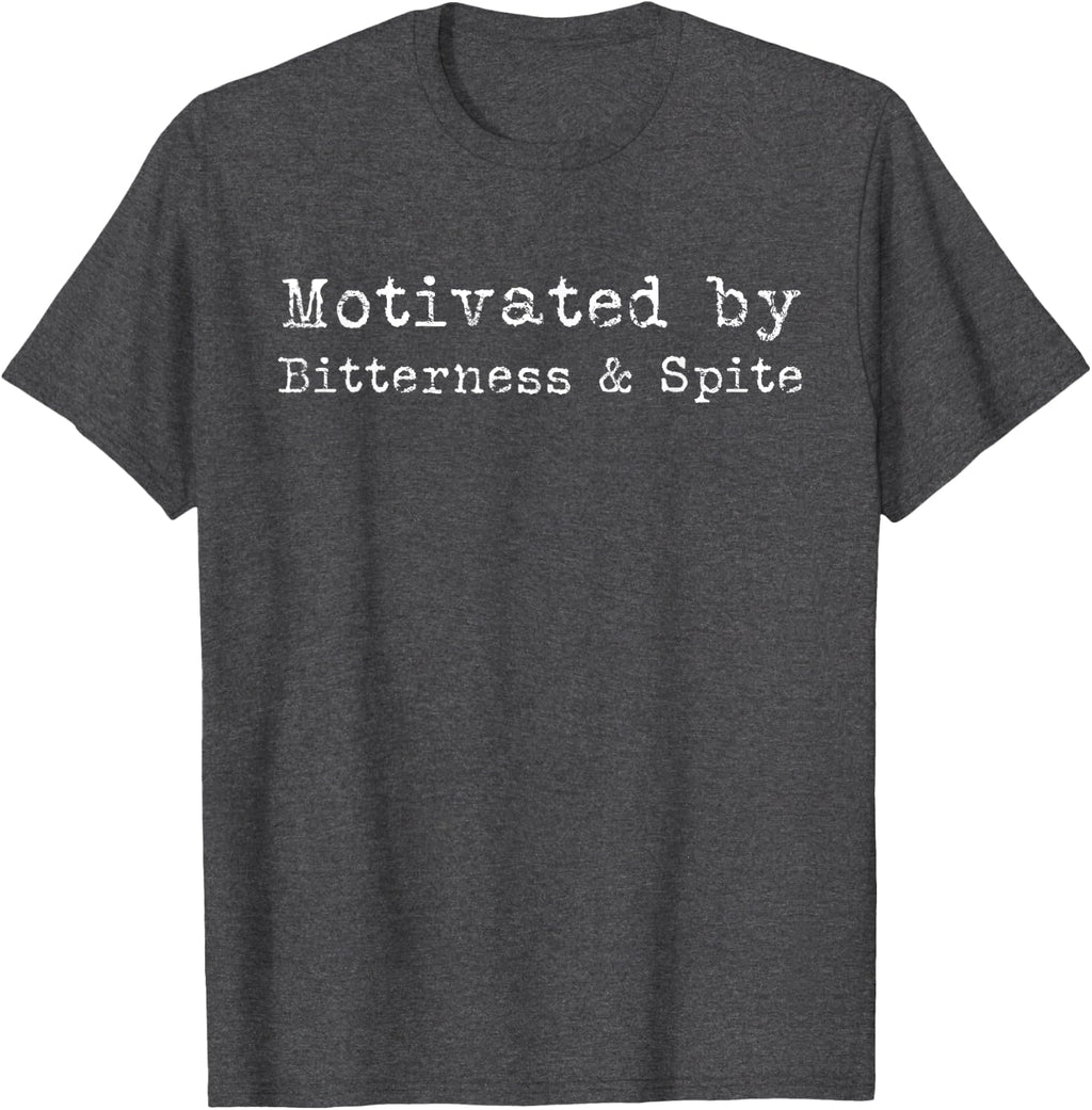 Motivated by Bitterness Spite - Adult & Kids T-Shirts, Sweatshirts & Hoodies apparel design preview 1
