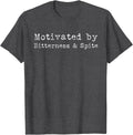 Motivated by Bitterness Spite - Adult & Kids T-Shirts, Sweatshirts & Hoodies apparel design preview 1
