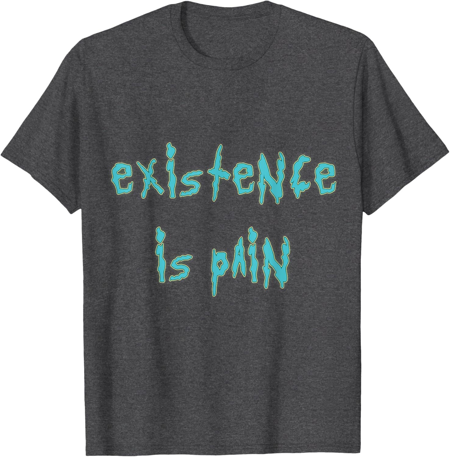 Existence Is Pain - Adult & Kids T-Shirts, Sweatshirts & Hoodies apparel design preview 1
