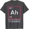 AH The Element of Surprise Adult Humor - Adult & Kids T-Shirts, Sweatshirts & Hoodies apparel design preview 1
