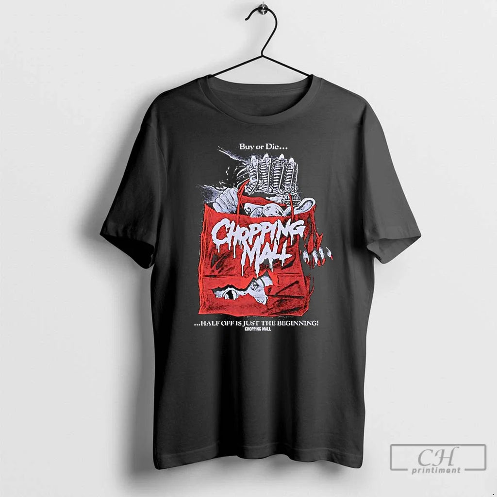 Classic Chopping Mall Buy Or Die Half Off Is Just The - Adult & Kids T-Shirts, Sweatshirts & Hoodies apparel design preview 1