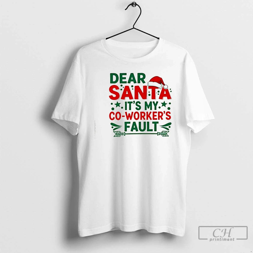 Classic Dear Santa Its Myco Workers Fault Christmas - Adult & Kids T-Shirts, Sweatshirts & Hoodies apparel design preview 1