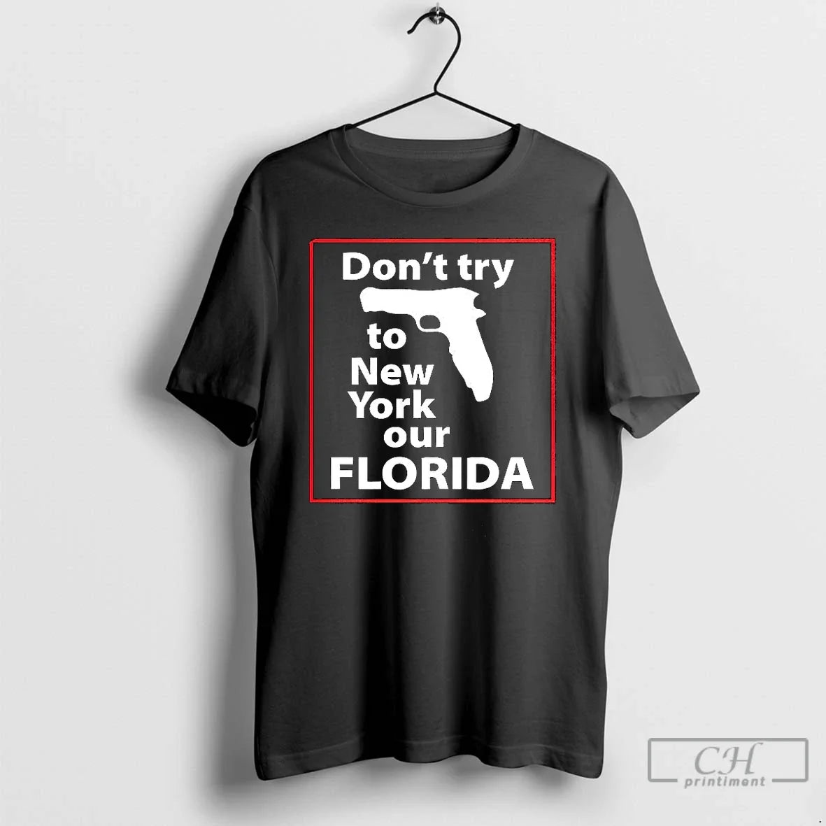 Classic Dont Try To New York Our Florida Pistol - Adult & Kids T-Shirts, Sweatshirts & Hoodies apparel design preview 1