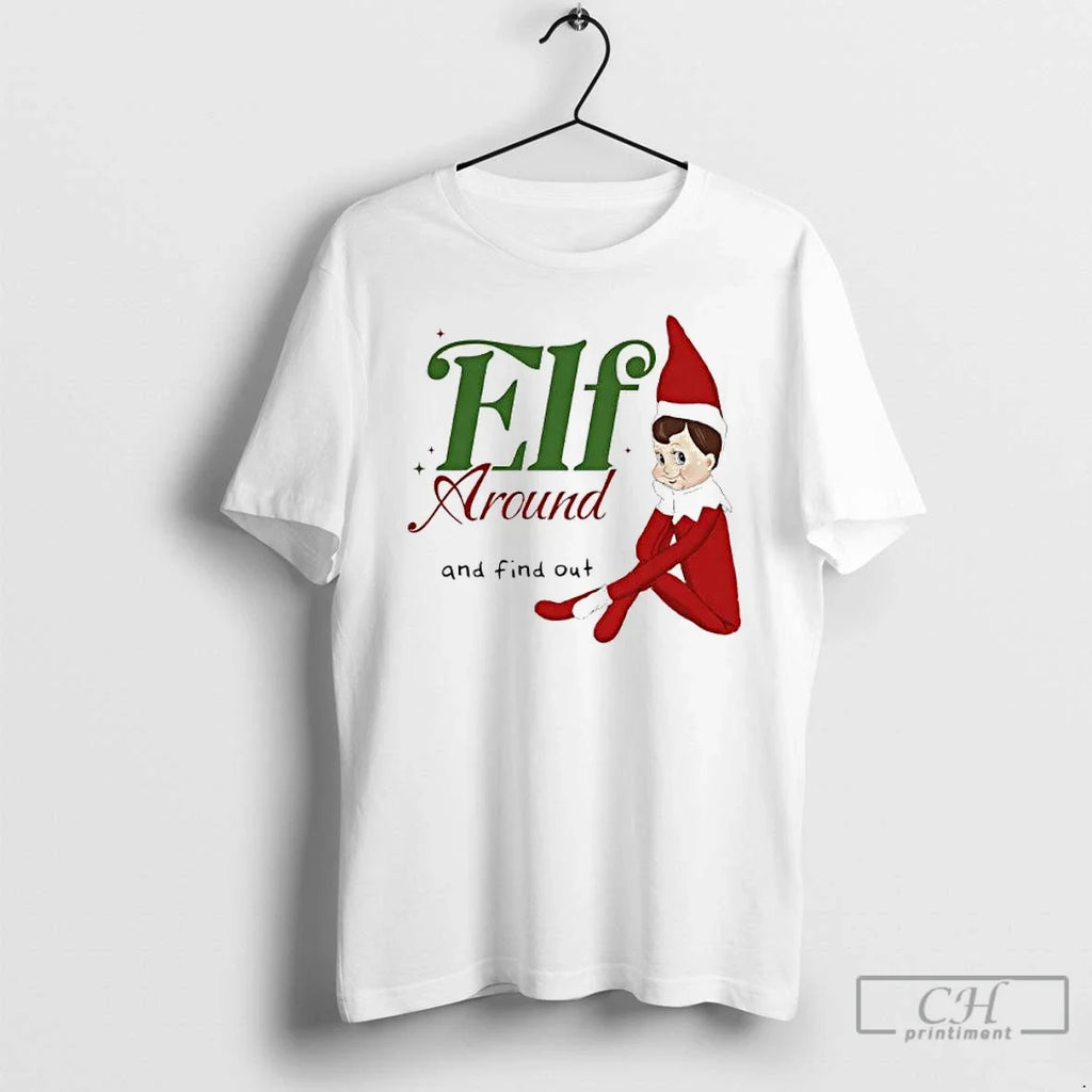 Classic Elf Around And Find Out Christmas - Adult & Kids T-Shirts, Sweatshirts & Hoodies apparel design preview 1