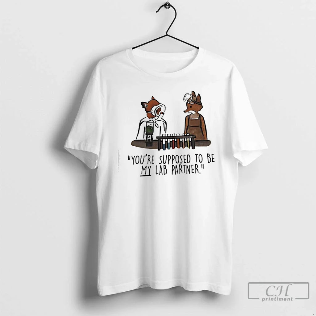 Classic Foxes Youre Supposed To Be My Lab Partner - Adult & Kids T-Shirts, Sweatshirts & Hoodies apparel design preview 1