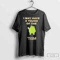 Classic Frog I May Have A Touch Of The Tism - Adult & Kids T-Shirts, Sweatshirts & Hoodies apparel design preview 1