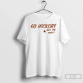 Classic Go Hickory All The Way - Adult & Kids T-Shirts, Sweatshirts & Hoodies apparel design preview 1