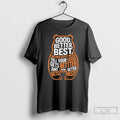 Classic Good Better Best Never Let It Rest Quote - Adult & Kids T-Shirts, Sweatshirts & Hoodies apparel design preview 1