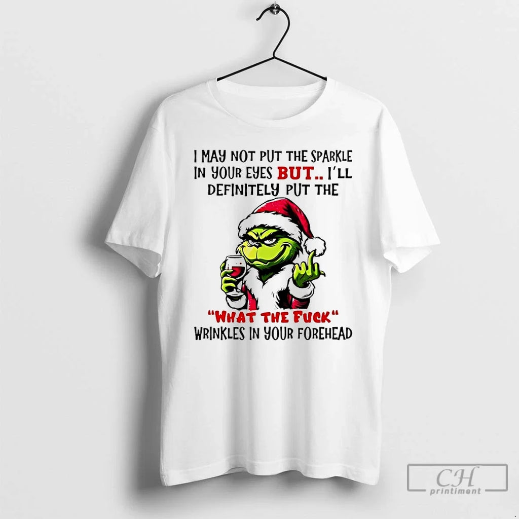 Classic Grinch I May Not Put The Sparkle In Your Eyes - Adult & Kids T-Shirts, Sweatshirts & Hoodies apparel design preview 1