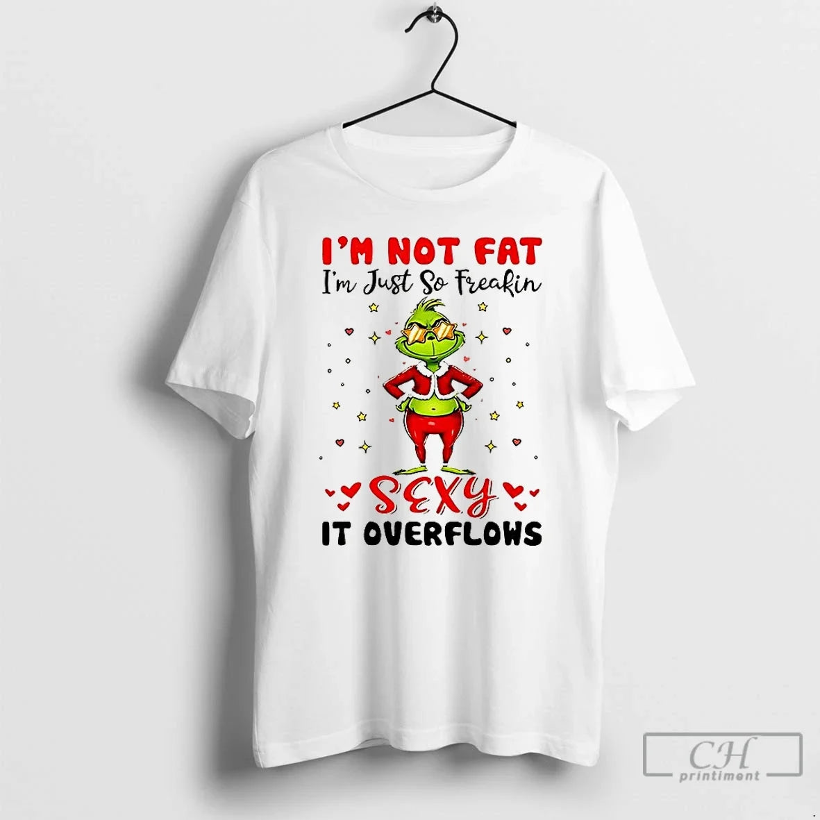 Classic Grinch Im Not Fat Just So Freakin Sexy It - Adult & Kids T-Shirts, Sweatshirts & Hoodies apparel design preview 1