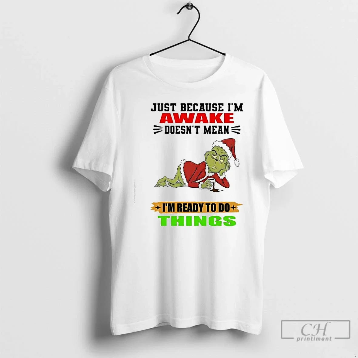 Classic Grinch Just Because Im Awake Doesnt Mean - Adult & Kids T-Shirts, Sweatshirts & Hoodies apparel design preview 1