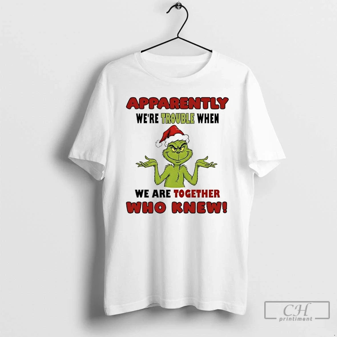 Classic Grinch Apparently Were Trouble When We Are - Adult & Kids T-Shirts, Sweatshirts & Hoodies apparel design preview 1