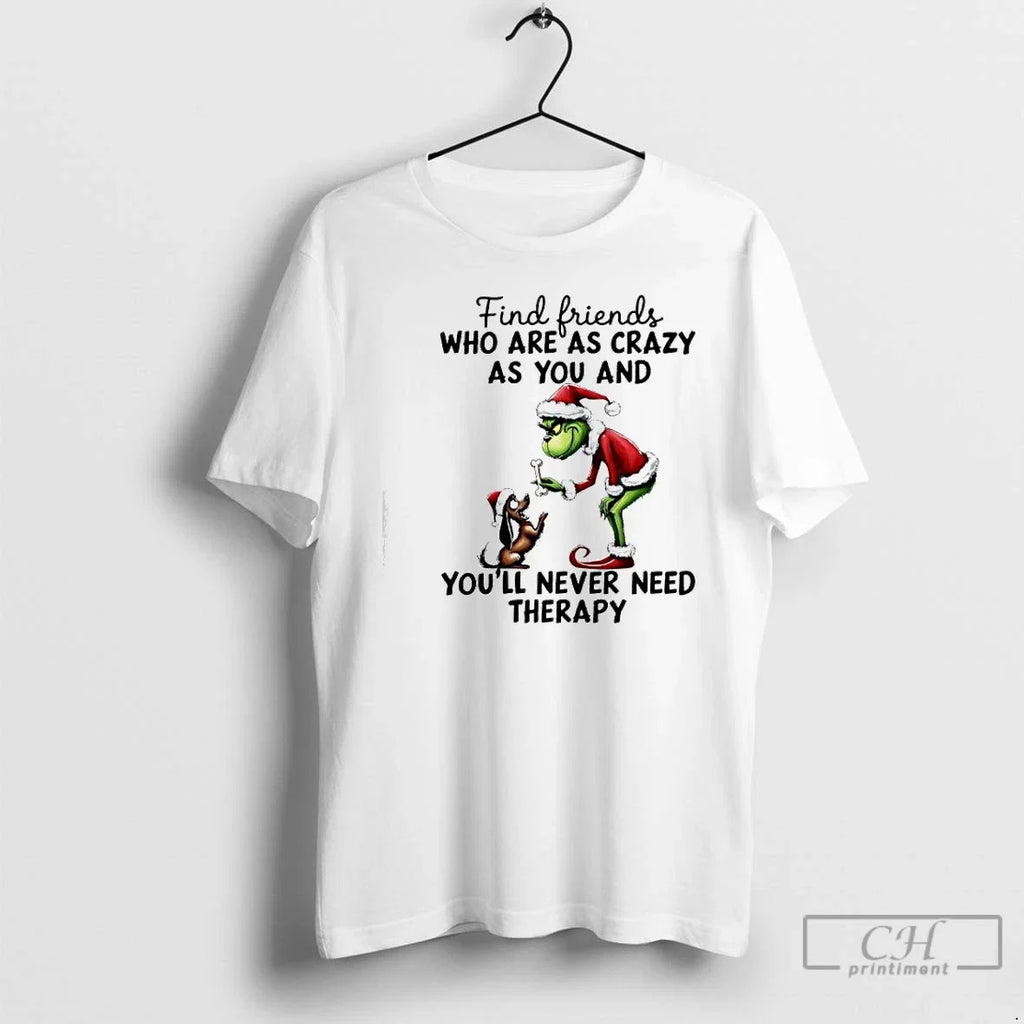 Classic Grinch Find Friends Who Are As Crazy You And - Adult & Kids T-Shirts, Sweatshirts & Hoodies apparel design preview 1