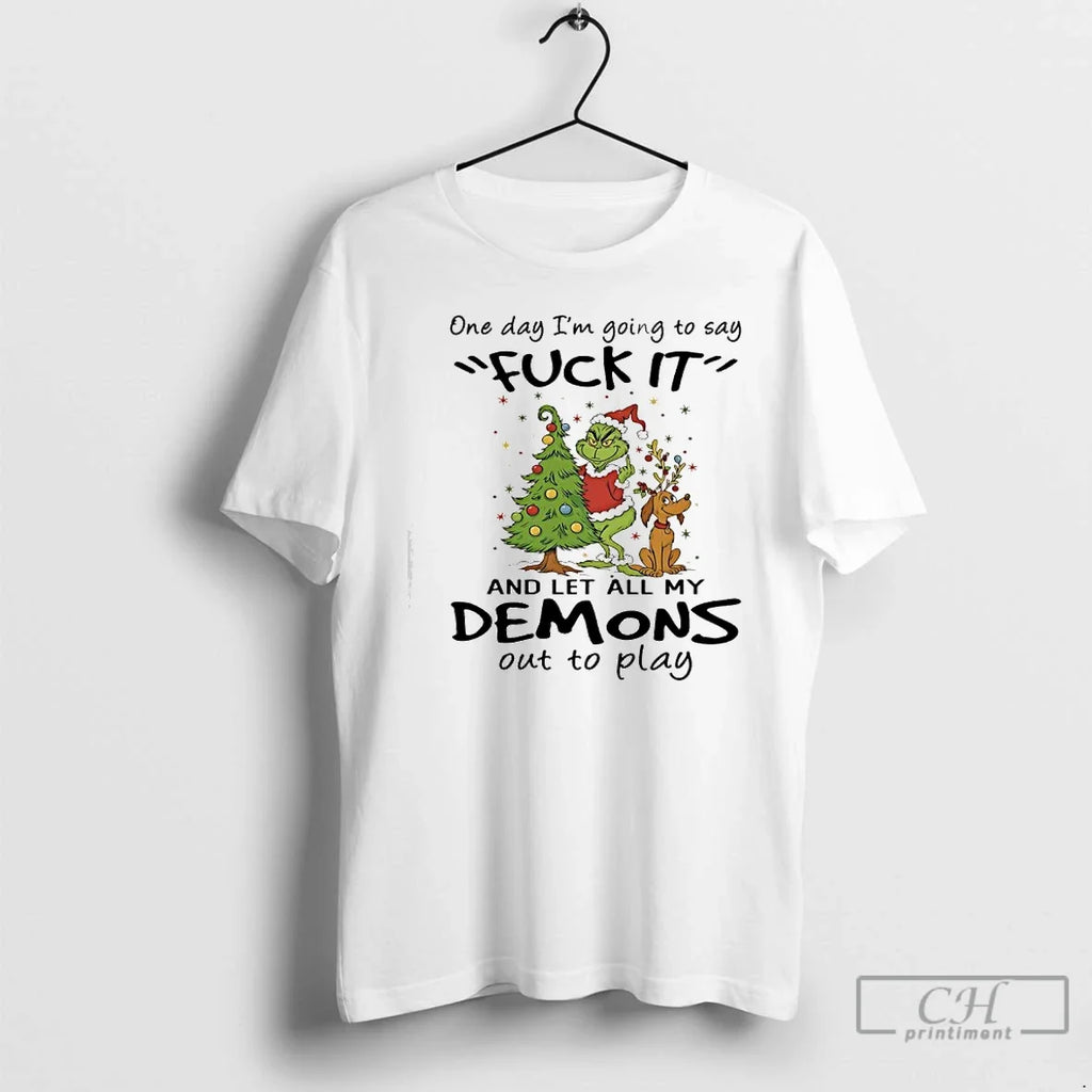 Classic Grinch One Day Im Going To Say Fuck It And - Adult & Kids T-Shirts, Sweatshirts & Hoodies apparel design preview 1