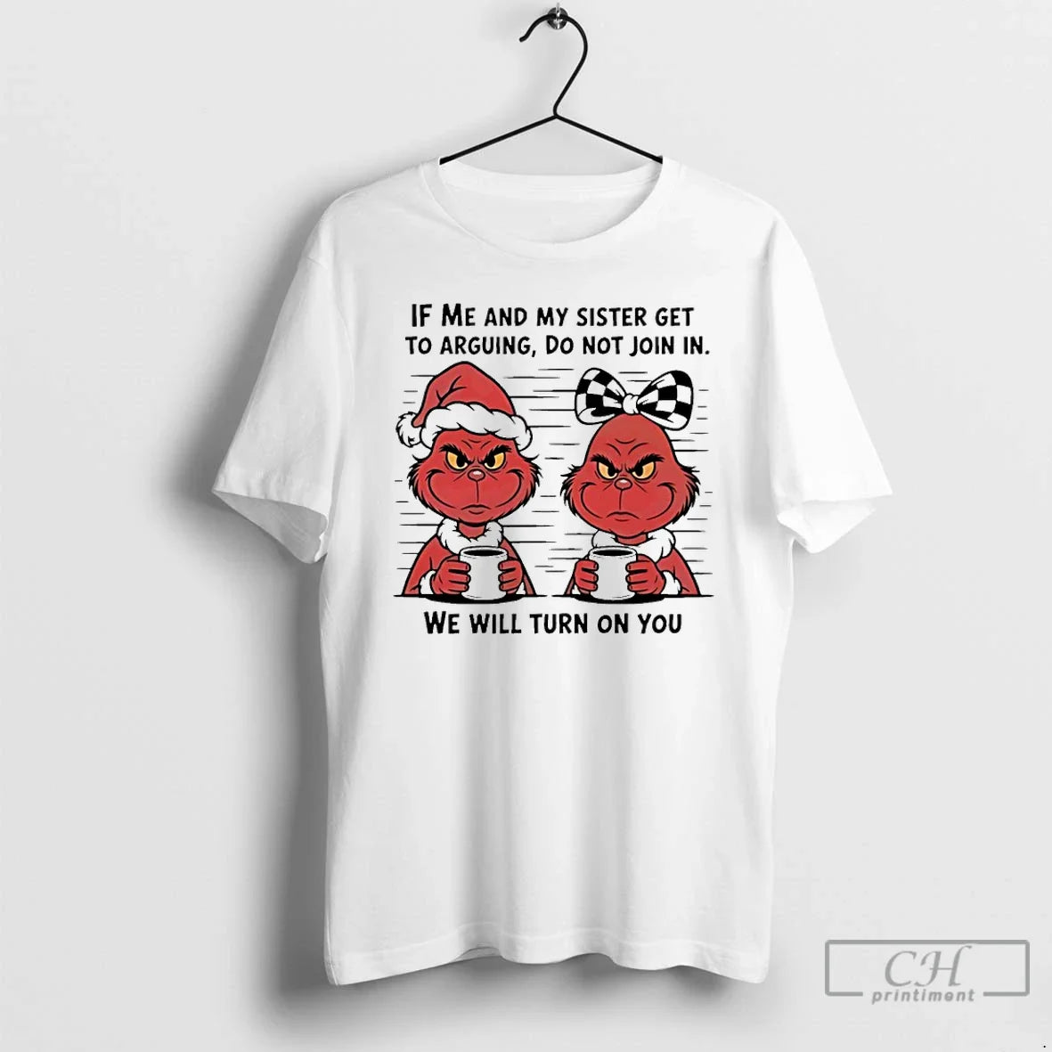 Classic Grinch Red If Me And My Sister Get To Arguing - Adult & Kids T-Shirts, Sweatshirts & Hoodies apparel design preview 1