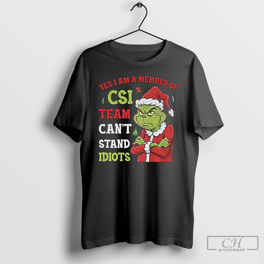 Classic Grinch Yes I Am A Member Of The Csi Team Cant - Adult & Kids T-Shirts, Sweatshirts & Hoodies apparel design preview 1