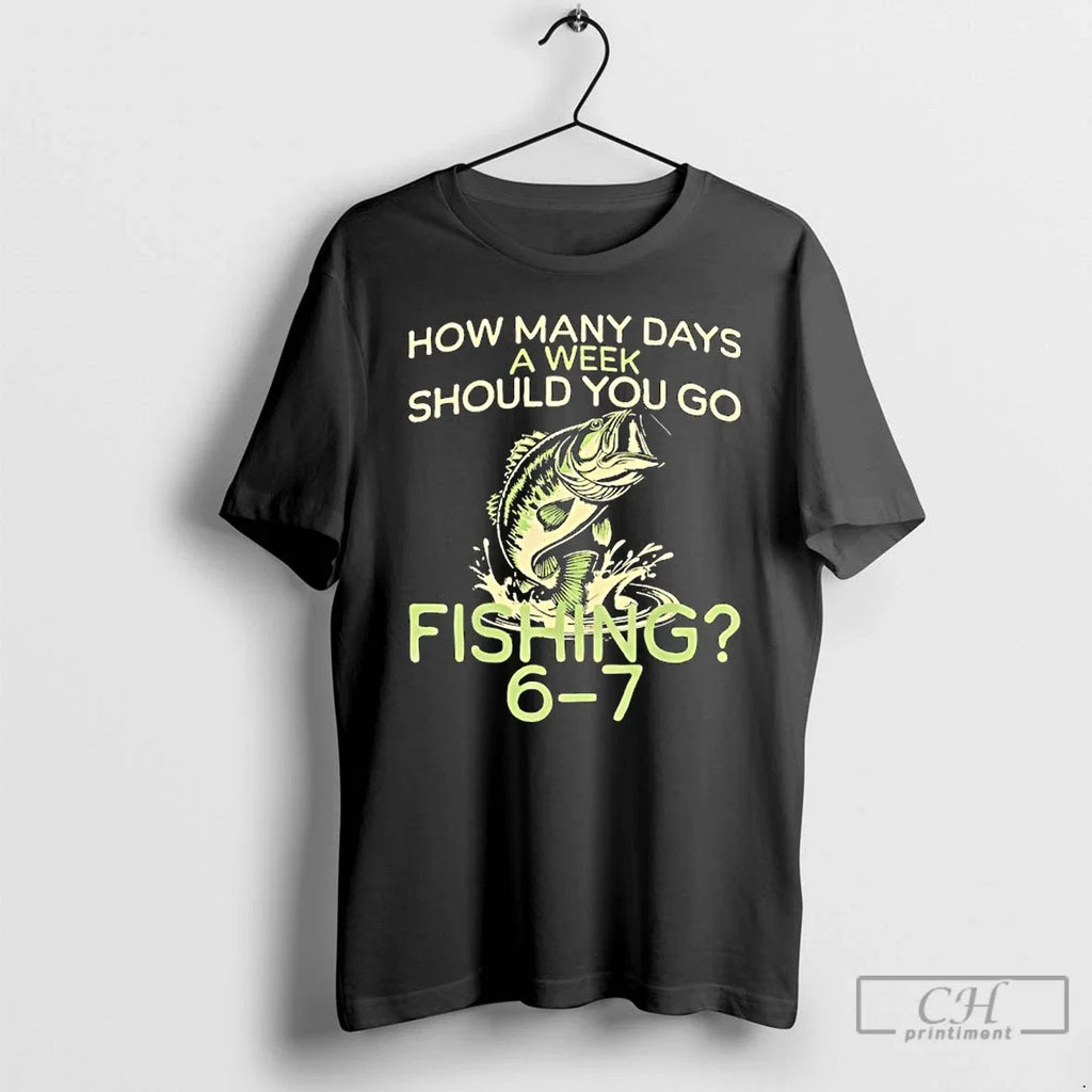 Classic How Many Days A Week Should You Go Fishing 6 - Adult & Kids T-Shirts, Sweatshirts & Hoodies apparel design preview 1