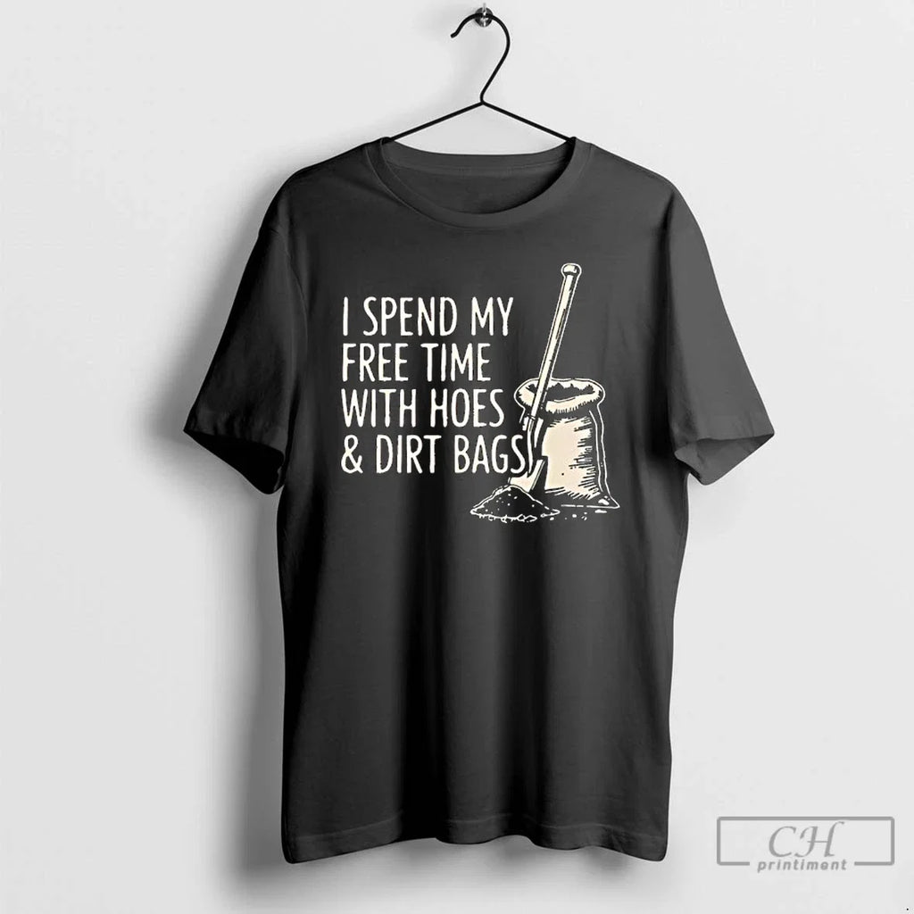 Classic I Spend My Free Time With Hoes And Dirt Bags - Adult & Kids T-Shirts, Sweatshirts & Hoodies apparel design preview 1