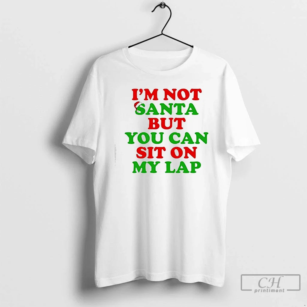 Classic Im Not Santa But You Can Sit On My Lap - Adult & Kids T-Shirts, Sweatshirts & Hoodies apparel design preview 1