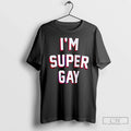 Classic Im Super Gay - Adult & Kids T-Shirts, Sweatshirts & Hoodies apparel design preview 1