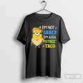 Classic Im Not A Snack Full Street Taco Minion - Adult & Kids T-Shirts, Sweatshirts & Hoodies apparel design preview 1