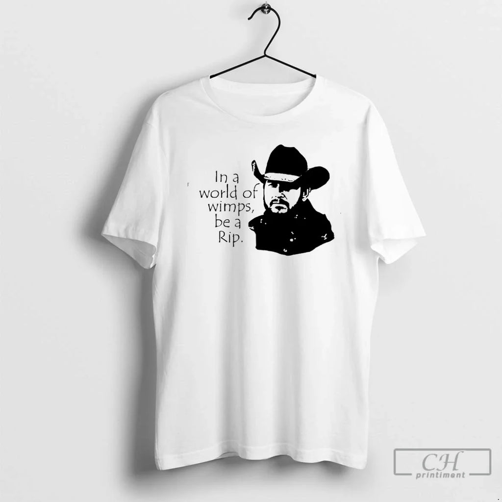 Classic In A World Of Wimps Be Rip - Adult & Kids T-Shirts, Sweatshirts & Hoodies apparel design preview 1