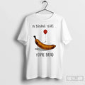 Classic In Banana Years Your Bread Holding Balloons - Adult & Kids T-Shirts, Sweatshirts & Hoodies apparel design preview 1