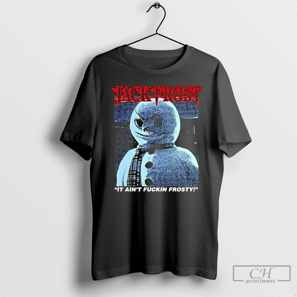 Classic Jack Frost It Aint Fuckin Frosty Snowman - Adult & Kids T-Shirts, Sweatshirts & Hoodies apparel design preview 1