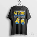 Classic Minion My Sister Doesnt Go Crazy Shes She - Adult & Kids T-Shirts, Sweatshirts & Hoodies apparel design preview 1