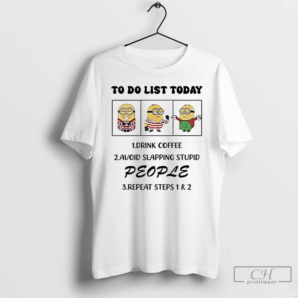 Classic Minion To Do List Today Drink Coffee Avoid - Adult & Kids T-Shirts, Sweatshirts & Hoodies apparel design preview 1
