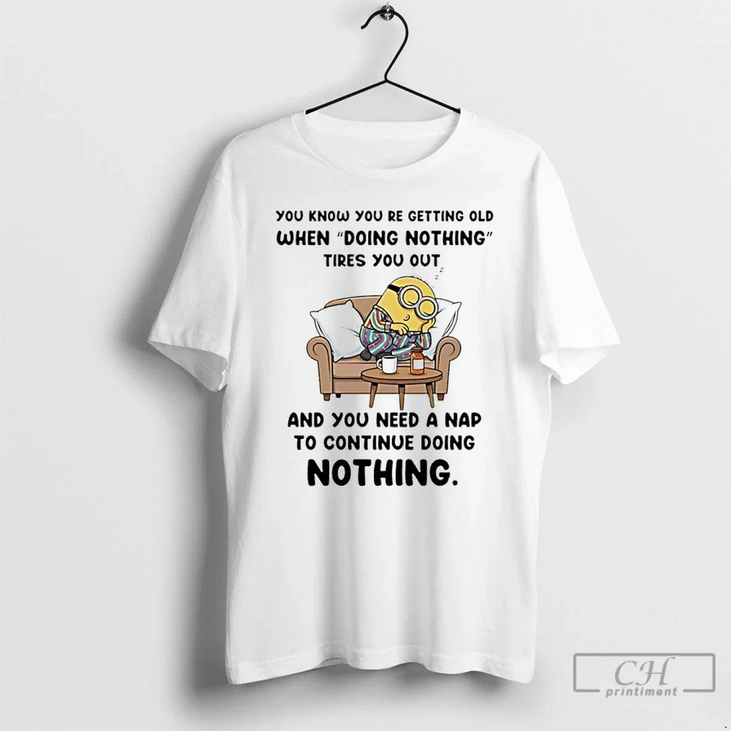 Classic Minion You Know Re Getting Old When Doing - Adult & Kids T-Shirts, Sweatshirts & Hoodies apparel design preview 1