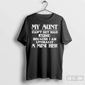 Classic My Aunt Cant Get Mad At Me Because I Am - Adult & Kids T-Shirts, Sweatshirts & Hoodies apparel design preview 1