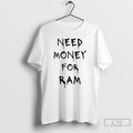 Classic Need Money For Ram - Adult & Kids T-Shirts, Sweatshirts & Hoodies apparel design preview 1