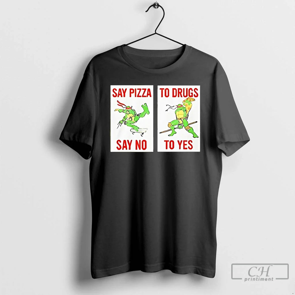 Classic Ninja Turtles Say Pizza To Drugs No Yes - Adult & Kids T-Shirts, Sweatshirts & Hoodies apparel design preview 1