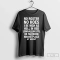 Classic No Roster Hoes I Be High As Hell Lowballing - Adult & Kids T-Shirts, Sweatshirts & Hoodies apparel design preview 1