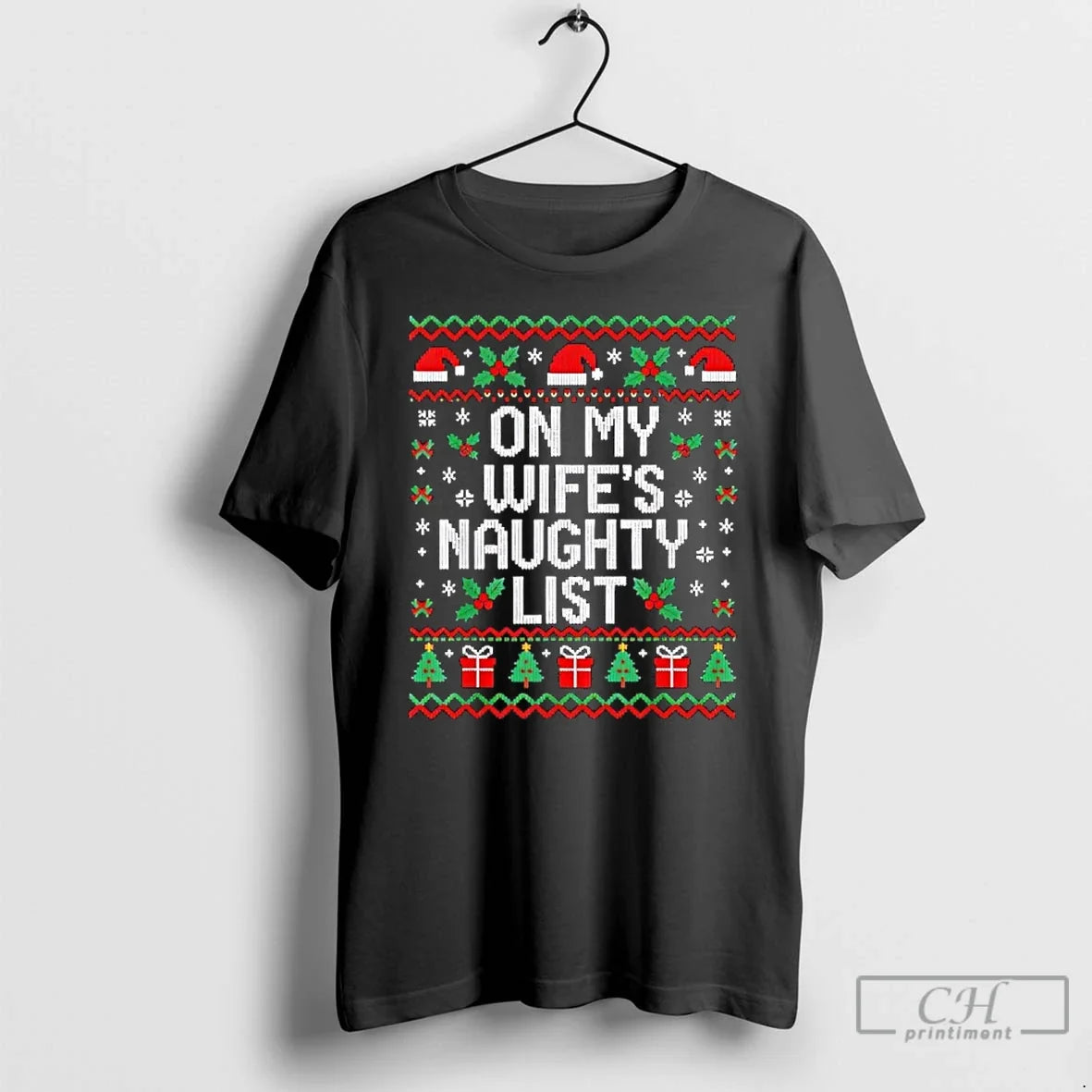 Classic On My Wifes Naughty List Husband Ugly - Adult & Kids T-Shirts, Sweatshirts & Hoodies apparel design preview 1