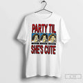 Classic Party Til Shes Cute Vintage - Adult & Kids T-Shirts, Sweatshirts & Hoodies apparel design preview 1