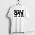 Classic Powered By Coffee And Anxiety - Adult & Kids T-Shirts, Sweatshirts & Hoodies apparel design preview 1