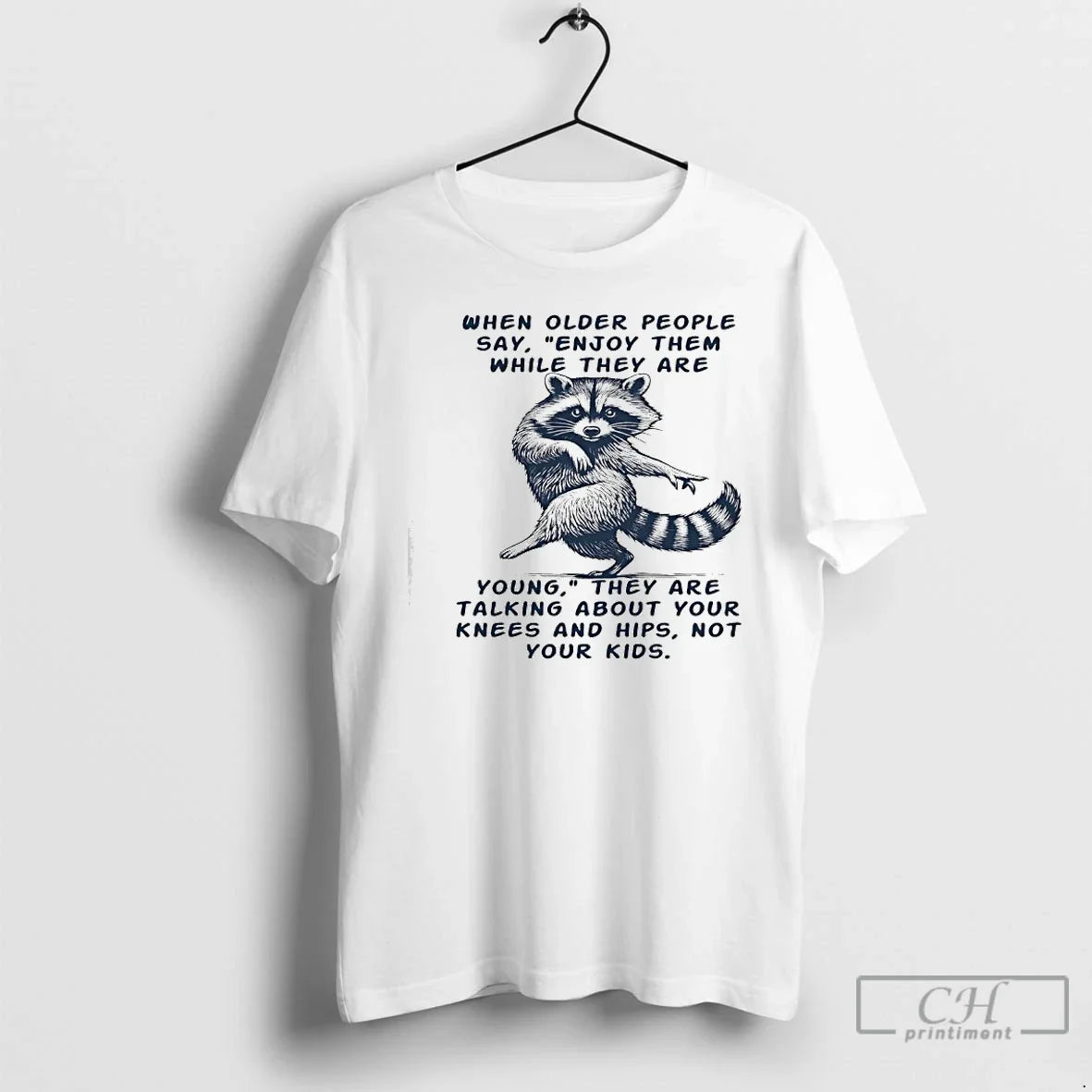 Classic Raccoon When Older People Say They Are - Adult & Kids T-Shirts, Sweatshirts & Hoodies apparel design preview 1
