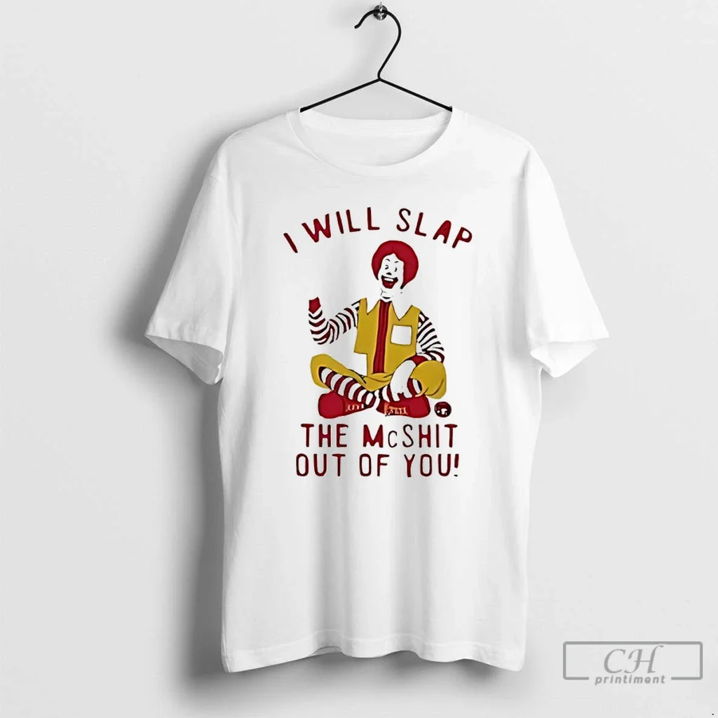 Classic Ronald Mcdonald Clown I Will Slap The Mcshit - Adult & Kids T-Shirts, Sweatshirts & Hoodies apparel design preview 1