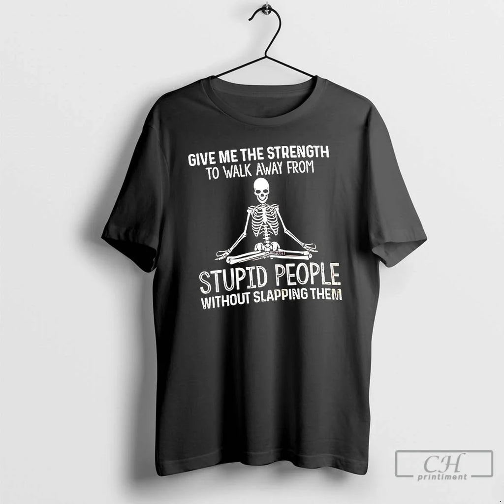 Classic Skeleton Give Me The Strength To Walk Away - Adult & Kids T-Shirts, Sweatshirts & Hoodies apparel design preview 1