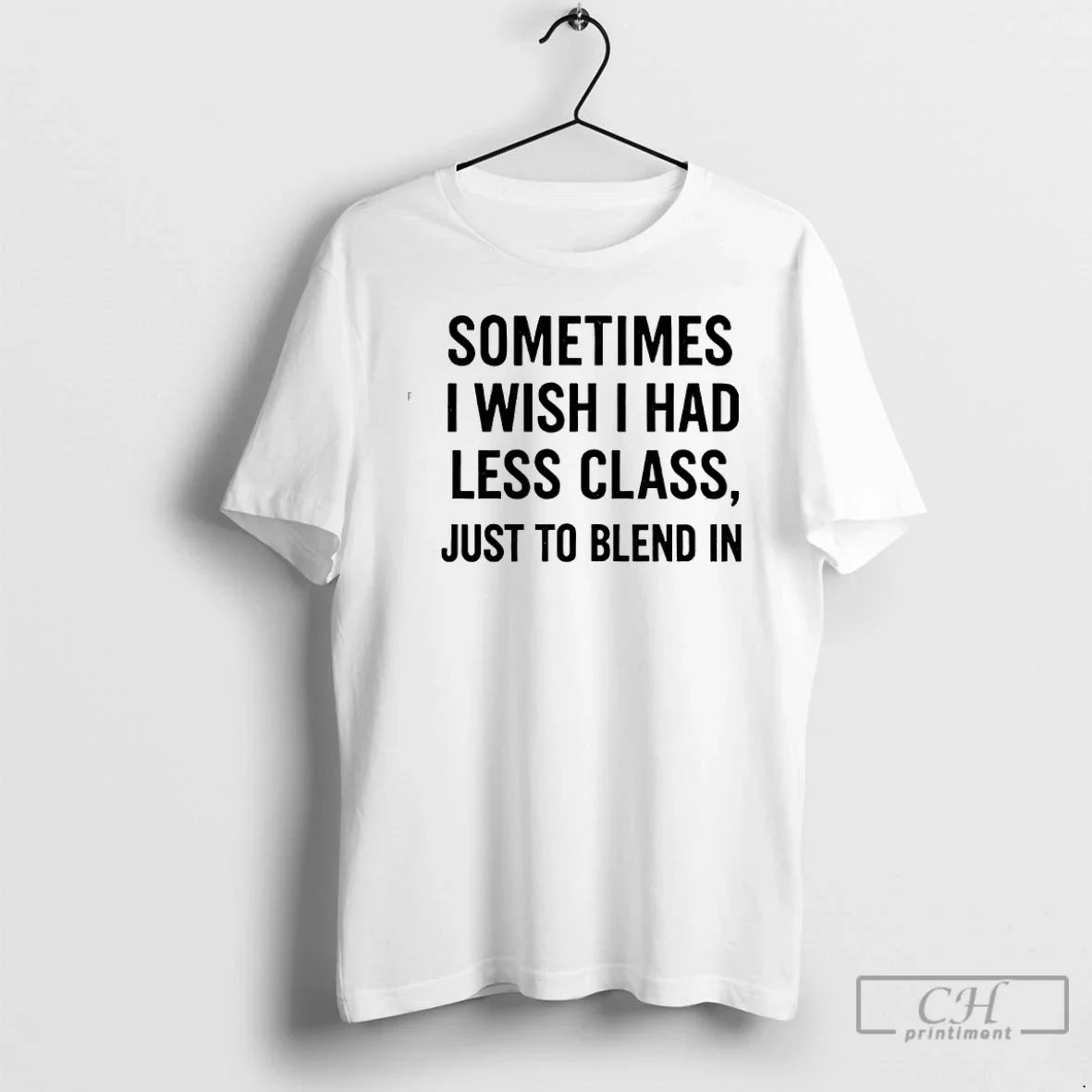 Classic Sometimes I Wish Had Less Class Just To Blend - Adult & Kids T-Shirts, Sweatshirts & Hoodies apparel design preview 1